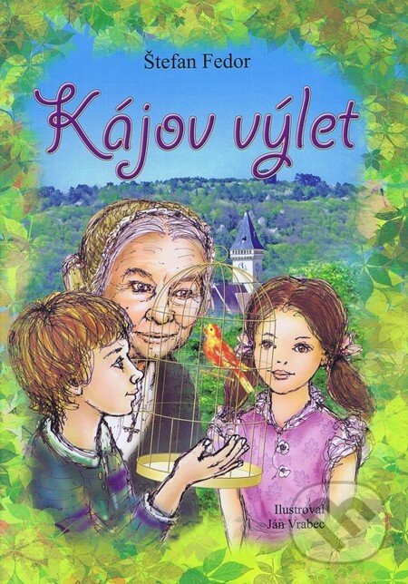 Levně Kájov výlet - Štefan Fedor - kniha z kategorie Pre deti a mládež