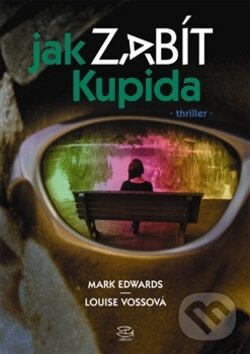 Levně Jak zabít Kupida - Louise Vossová, Mark Edwards - kniha z kategorie Thrillery
