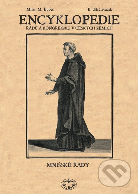 E-kniha: Encyklopedie řádů, kongregací a řeholních společností katolické církve v českých zemích II. - 2. sv. (Milan M. Buben). Libri, 2007
