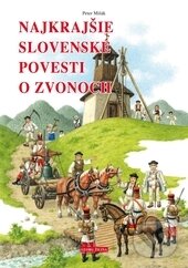 Levně Najkrajšie slovenské povesti o zvonoch - kniha z kategorie Mýty, povesti a legendy