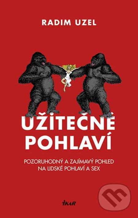 Užitečné pohlaví - Radim Uzel, Ikar CZ, 2012