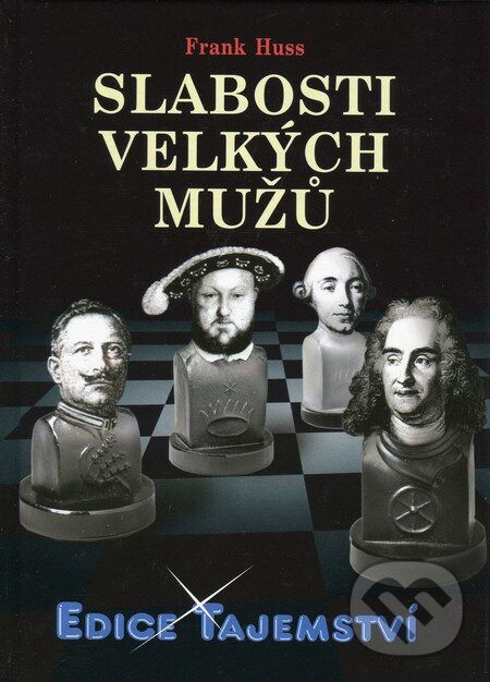 Levně Slabosti velkých mužu - Frank Huss - kniha z kategorie Odborné a náučné