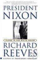 Levně President Nixon (Alone in the White House) - Richard Reeves - kniha z kategorie Životopisy