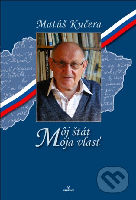 Levně Môj štát, moja vlasť - Matúš Kučera - kniha z kategorie História