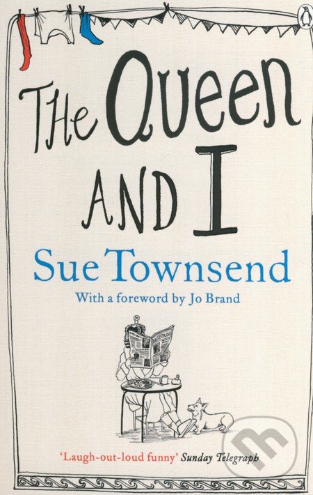 The Queen and I - Sue Townsend, Penguin Books, 2012