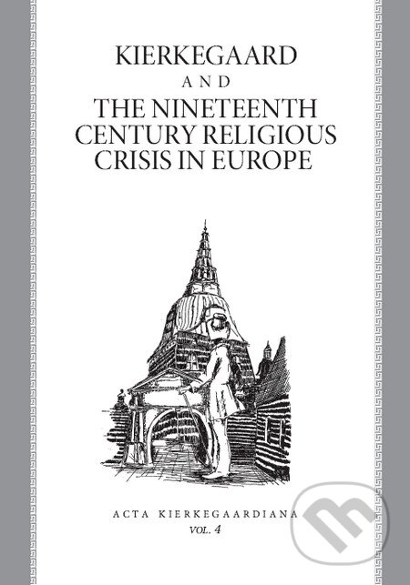 Levně Kierkegaard and the Nineteenth Century Religious Crisis in Europe - kniha z kategorie Filozofia