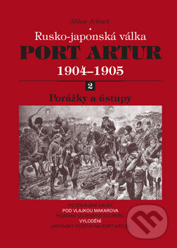 Levně Port Artur 1904 - 1905: Rusko-japonská válka (2. díl - Porážky a ústupy) - kniha z kategorie 20. storočia