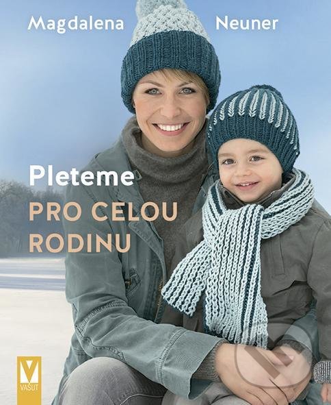 Levně Pleteme pro celou rodinu - Magdalena Neuner - kniha z kategorie Ručné práce