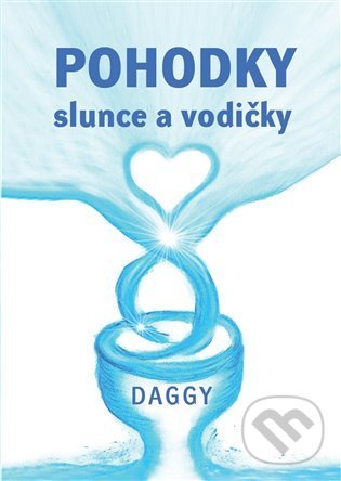 Levně Pohodky slunce a vodičky - Daggy, Daggy (Ilustrátor) - kniha z kategorie Poézia