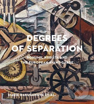 Levně Degrees of Separation Bohumil Kubišta and the European Avant-Garde - kniha z kategorie Maliarstvo a sochárstvo
