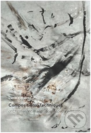 Levně Compositional Techniques of Christian Wolff and Social Aspects in Music - kniha z kategorie Umenie, dizajn a architektúra