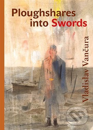Levně Ploughshares into Swords - Vladislav Vančura - kniha z kategorie Spoločenská beletria