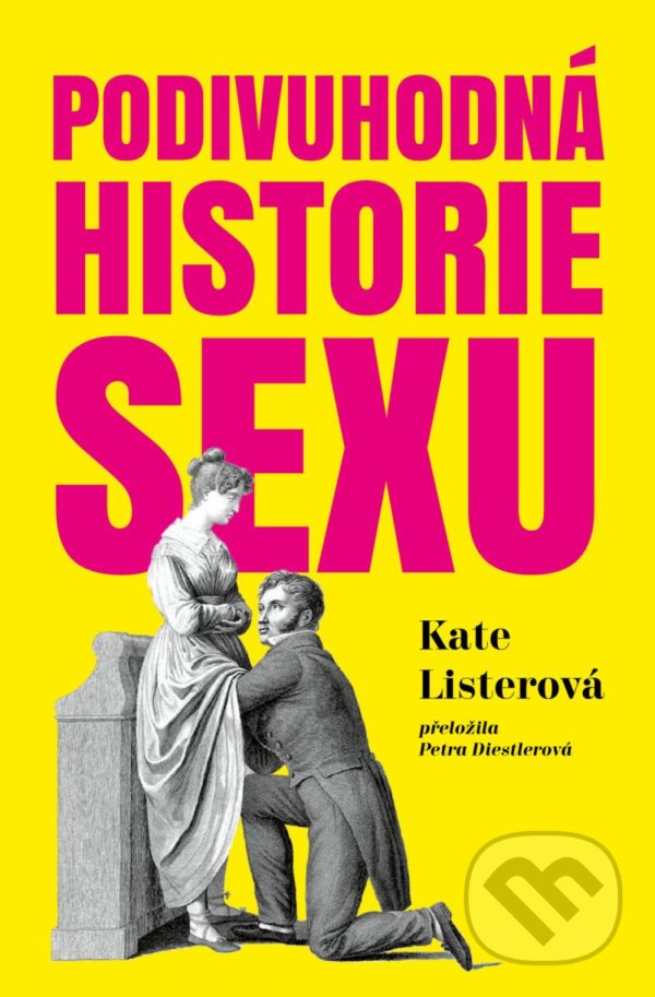 Levně Podivuhodná historie sexu - Kate Lister - kniha z kategorie Medicína