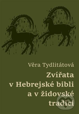 Levně Zvířata v Hebrejské bibli a v židovské tradici - Věra Tydlitátová - kniha z kategorie Náboženská literatúra