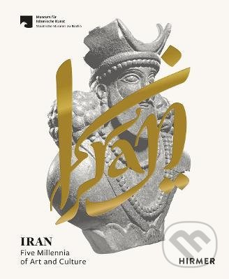 Levně Iran (Five Millennia of Art and Culture) - Staatliche Museen zu Berlin - kniha z kategorie Design