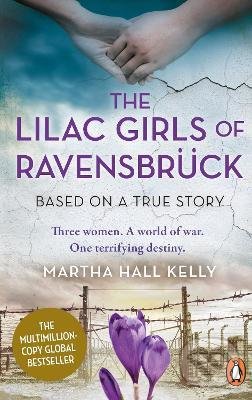 Levně The Lilac Girls of Ravensbruck - Martha Hall Kelly - kniha z kategorie Beletria