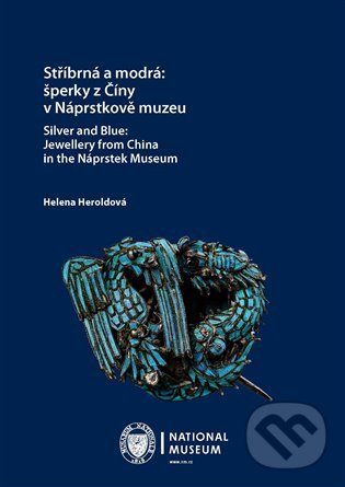 Levně Stříbrná a modrá: šperky z Číny v Náprstkově muzeu / Silver and Blue: Jewellery from China in the Náprstek Museum