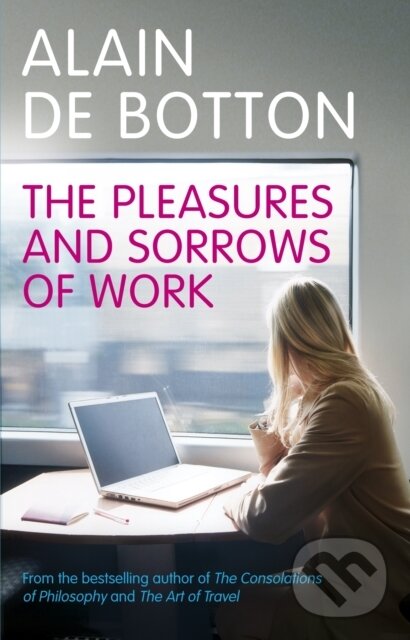 E-kniha: The Pleasures and Sorrows of Work (Alain de Botton). Penguin Books, 2009
