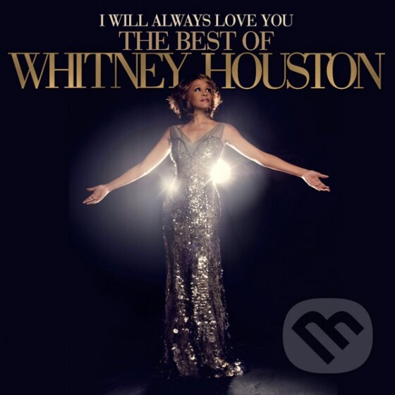 Whitney Houston: I Will Always Love You (Best Of Whitney Houston) - Whitney Houston, Sony Music Entertainment, 2012