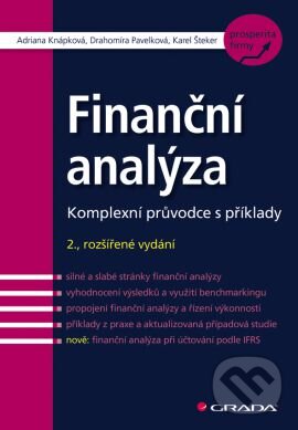 Finanční analýza - Adriana Knápková, Drahomíra Pavelková, Karel Šteker, Grada, 2012