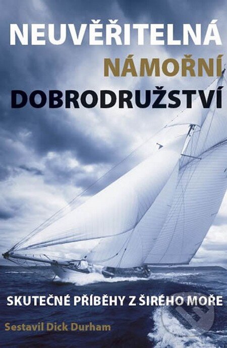 Kniha: Neuvěřitelná námořní dobrodružství (Dick Durham). IFP Publishing, 2012