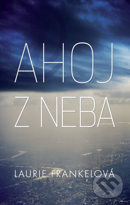 E-kniha: Ahoj z neba (Laurie Frankel). Fortuna Libri, 2012