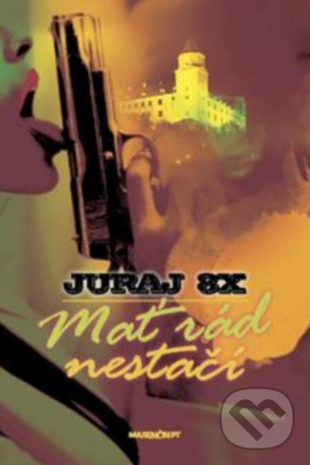 Levně Mať rád nestačí - Juraj 8X - kniha z kategorie Beletria