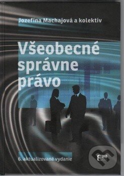 Kniha: Všeobecné správne právo (Jozefína Machajová). Eurokódex, 2012