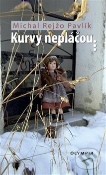 Levně Kurvy nepláčou - Michal Rejžo Pavlík - kniha z kategorie Thrillery