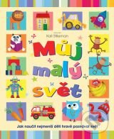 Kniha: Můj malý svět (Kali Stileman). Slovart CZ, 2012