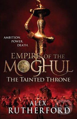 Levně The Tainted Throne - Alex Rutherford - kniha z kategorie Beletria