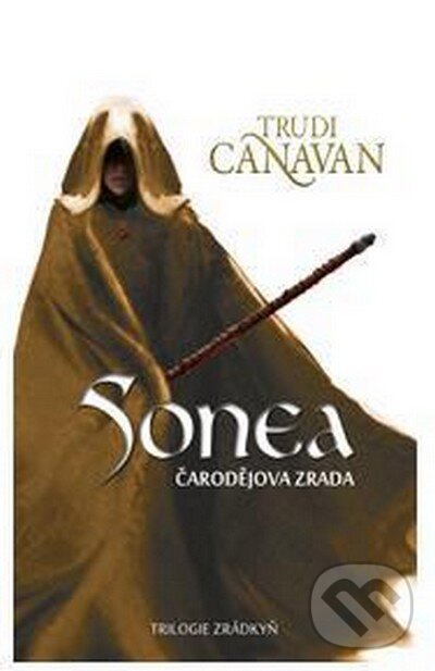 Sonea: Čarodějova zrada - Trudi Canavan, Zoner Press, 2012