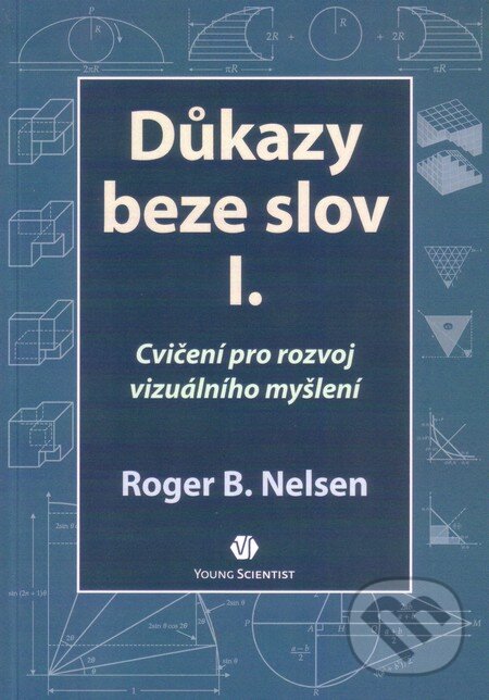 Levně Důkazy beze slov I. (Cvičení pro rozvoj vizuálního myšlení) - kniha z kategorie Matematika