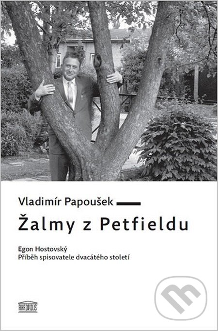 Levně Žalmy z Petfieldu (Egon Hostovský, příběh spisovatele dvacátého století) - kniha z kategorie Životopisy