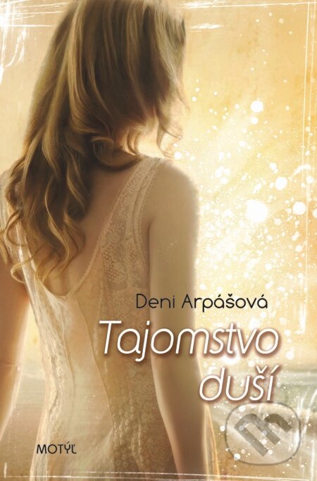 E-kniha: Tajomstvo duší (Deni Arpášová). Motýľ, 2012