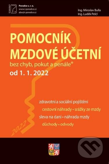 Kniha: Pomocník mzdové účetní k 1.1.2022 (Poradce s.r.o.). Poradce s.r.o., 2022