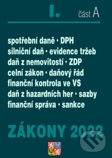 Levně Zákony I. A/2022 - Daňový řád, DPH, ZDP, Finanční správa, Celní zákon - kniha z kategorie Dane
