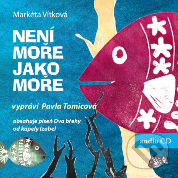 Audiokniha: Není moře jako moře (Markéta Vítková). Občanské sdružení Pro Sedlčansko a Královéhradecko, 2022