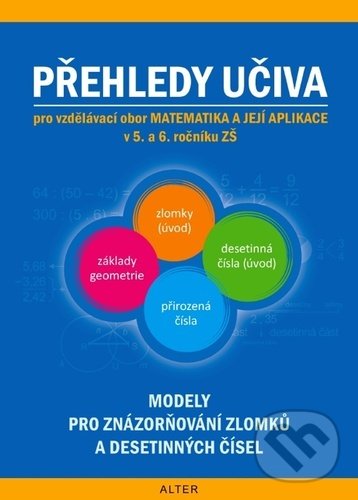 Levně Přehledy učiva pro vzdělávací obor matematika a její aplikace v 5. a 6. ročníku - kniha z kategorie 1. stupeň