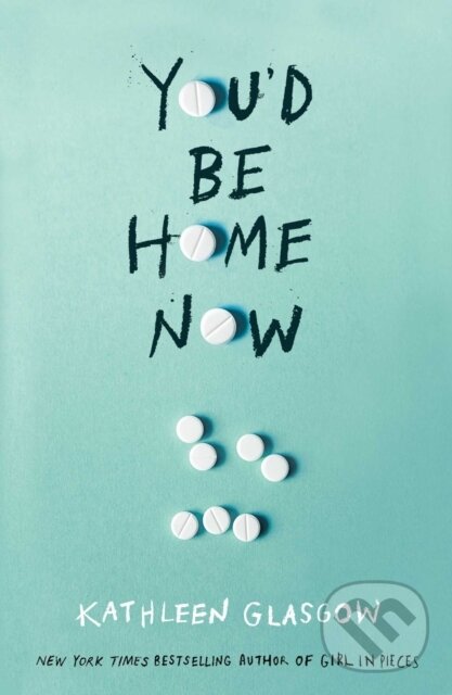 E-kniha: You'd Be Home Now (Kathleen Glasgow). Oneworld Publications, 2021