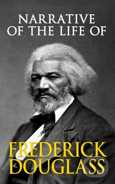 E-kniha: Narrative of the Life of Frederick Douglass (Frederick Douglass). Dreamscape Media, 2019