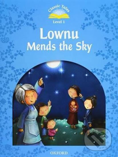 Levně Lownu Mends the Sky + Audio CD Pack (2nd) (Classic Tales 1) - kniha z kategorie Jazykové učebnice a slovníky