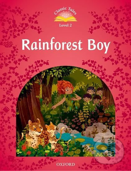 Levně Rainforest Boy (2nd) (Classic Tales 2) - kniha z kategorie Beletria