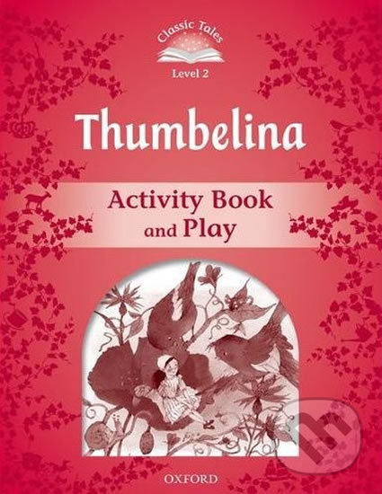 Levně Thumbelina Activity Book and Play (2nd) (Classic Tales 2) - kniha z kategorie Jazykové učebnice a slovníky