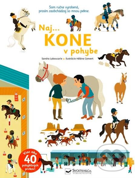 Levně Naj... kone v pohybe - Sandra Laboucarie, Hélene Convert (ilustrátor) - kniha z kategorie Pre deti a mládež