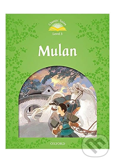 Levně Mulan + Audio MP3 Pack (2nd) (Classic Tales 3) - Sue Arengo - kniha z kategorie Jazykové učebnice a slovníky