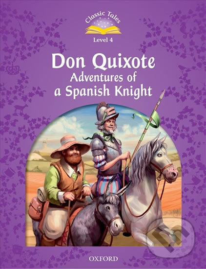 Levně Don Quixote Adventures of a Spanish Knight (2nd) (Classic Tales 4) - kniha z kategorie Jazykové učebnice a slovníky