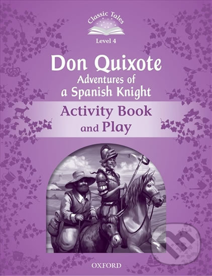 Don Quixote Adventures of a Spanish Knight Activity Book + Play (2nd) - Sue Arengo, Oxford University Press, 2016