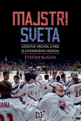 Levně Majstri sveta (Vzostup, vrchol a pád slovenského hokeja) - kniha z kategorie Kolektívne športy