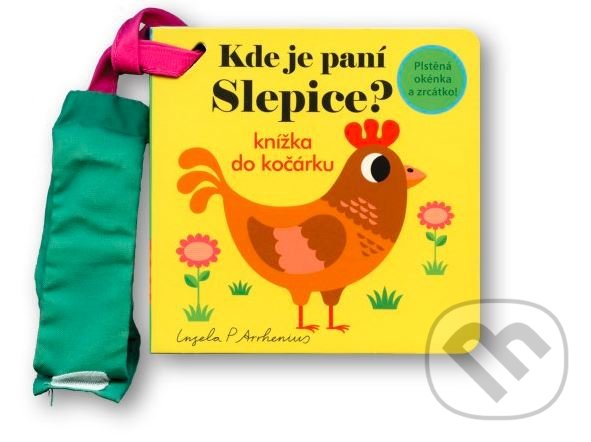 Levně Kde je paní Slepice? Knížka do kočárku (Plstěná okénka a zrcátko!) - kniha z kategorie Pre deti a mládež